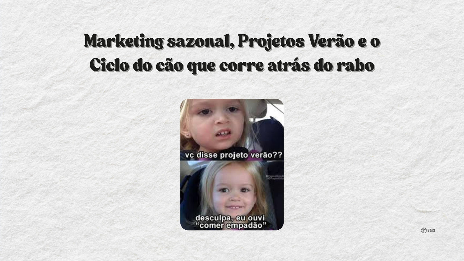 Marketing sazonal, Projetos Verão e o Ciclo do cão que corre atrás do rabo